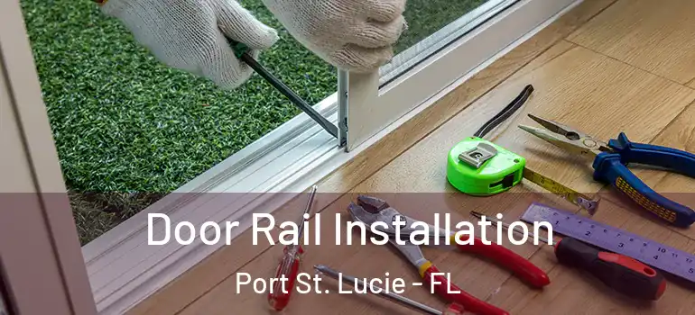  Door Rail Installation Port St. Lucie - FL