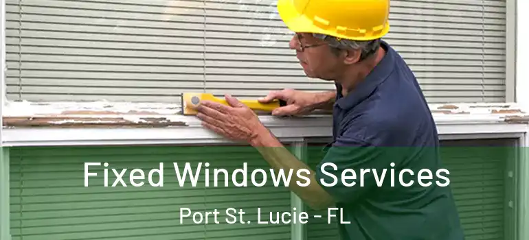  Fixed Windows Services Port St. Lucie - FL