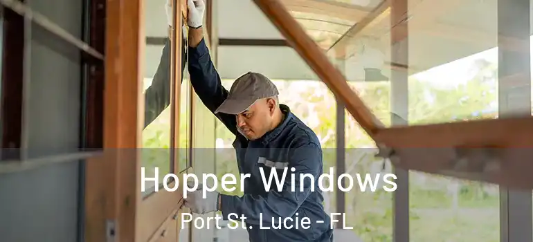  Hopper Windows Port St. Lucie - FL
