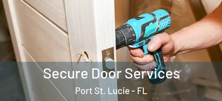  Secure Door Services Port St. Lucie - FL