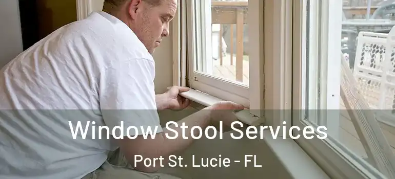  Window Stool Services Port St. Lucie - FL